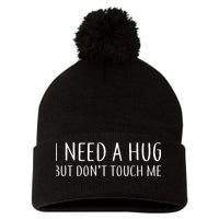 I Need a Hug But Don't Touch Me Pom Pom 12in Knit Beanie