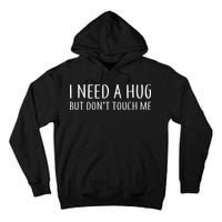 I Need a Hug But Don't Touch Me Tall Hoodie