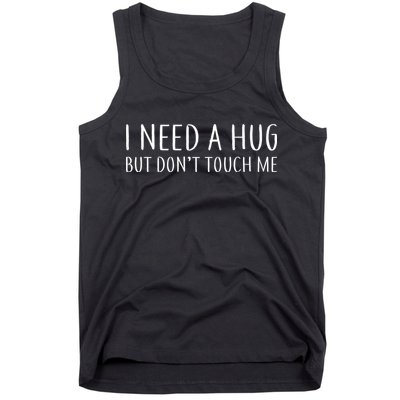I Need a Hug But Don't Touch Me Tank Top