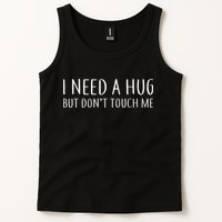 I Need a Hug But Don't Touch Me Tank Top