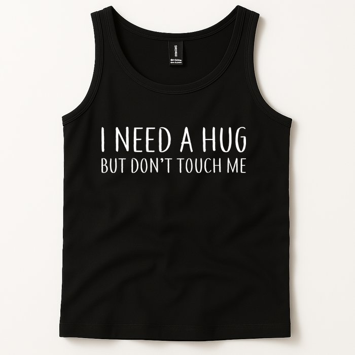I Need a Hug But Don't Touch Me Tank Top
