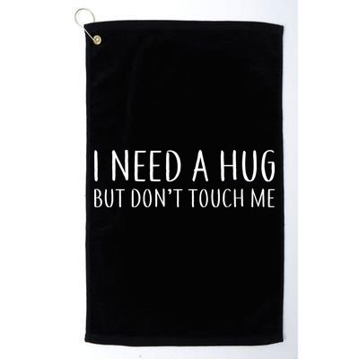 I Need a Hug But Don't Touch Me Golf Towel