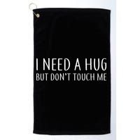 I Need a Hug But Don't Touch Me Golf Towel