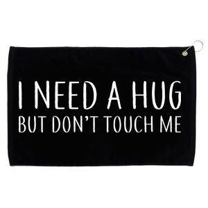 I Need a Hug But Don't Touch Me Grommeted Golf Towel