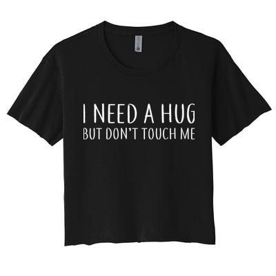 I Need a Hug But Don't Touch Me Crop Top