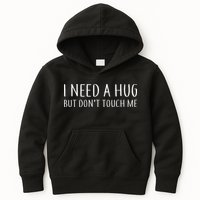 I Need a Hug But Don't Touch Me Kids Hoodie
