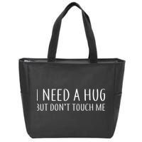 I Need a Hug But Don't Touch Me Zip Tote Bag