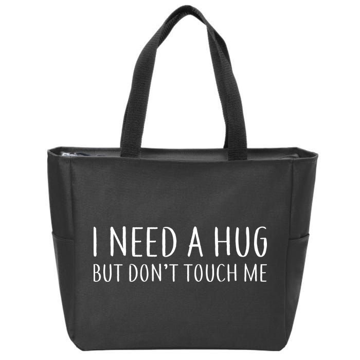 I Need a Hug But Don't Touch Me Zip Tote Bag