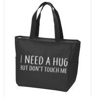 I Need a Hug But Don't Touch Me Zip Tote Bag