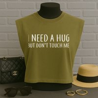 I Need a Hug But Don't Touch Me Garment-Dyed Women's Muscle Tee