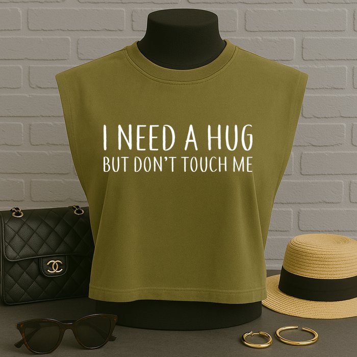 I Need a Hug But Don't Touch Me Garment-Dyed Women's Muscle Tee