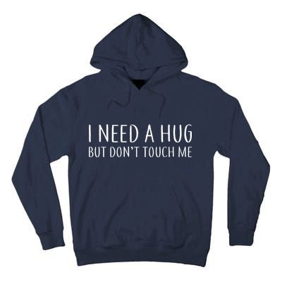 I Need a Hug But Don't Touch Me Tall Hoodie