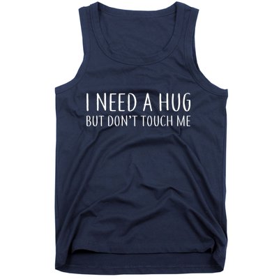 I Need a Hug But Don't Touch Me Tank Top