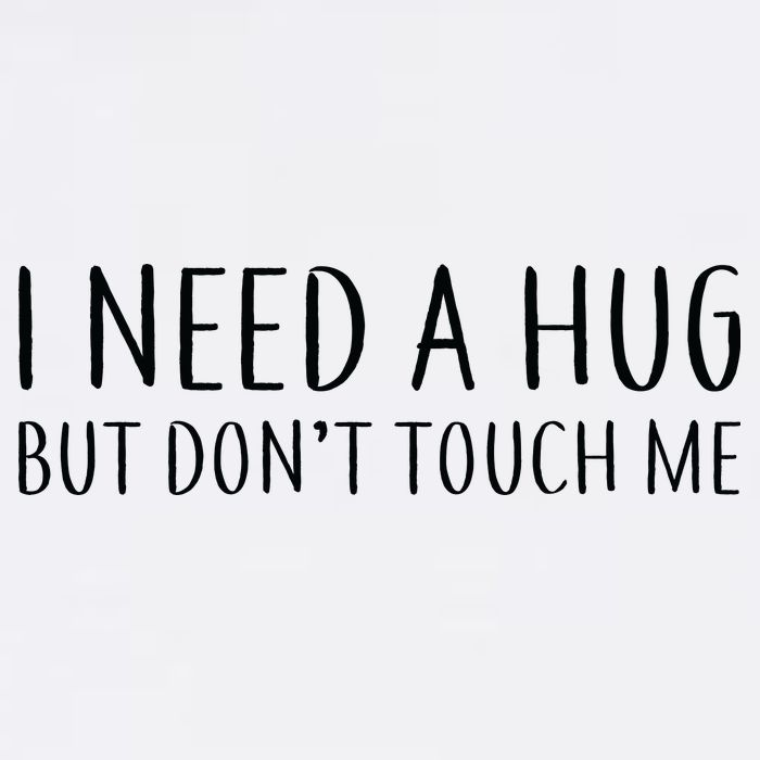 I Need a Hug But Don't Touch Me Garment-Dyed Sweatshirt