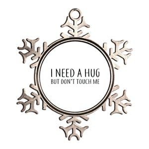 I Need a Hug But Don't Touch Me Metallic Star Ornament