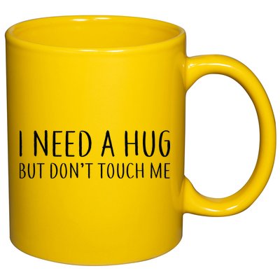 I Need a Hug But Don't Touch Me 11oz C Handle Ceramic Mug