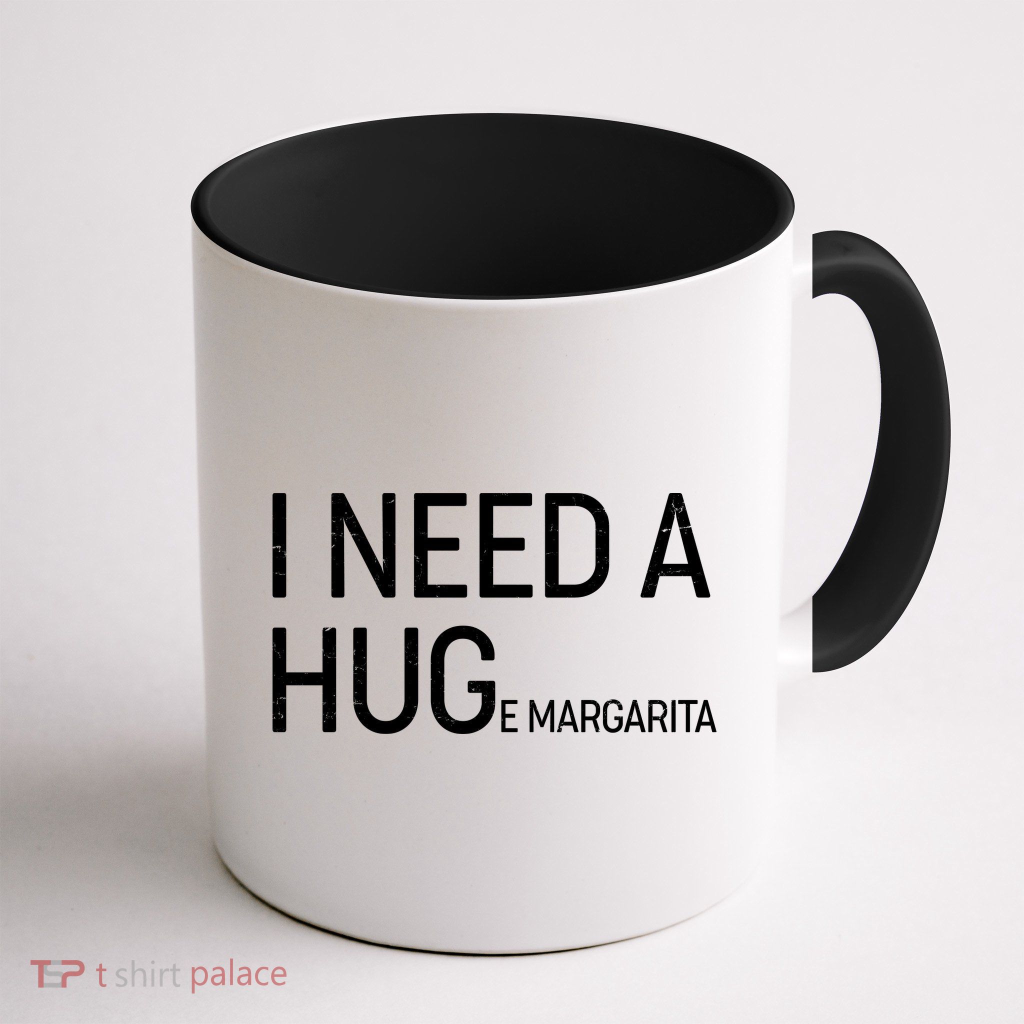 I Need A HUG E Margarita Mug