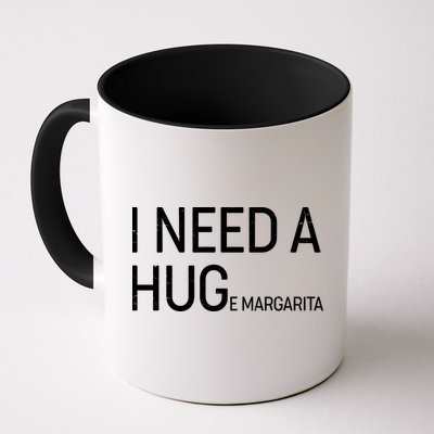 I Need A HUG E Margarita Mug