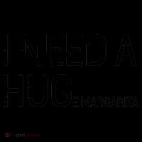 I Need A HUG E Margarita Mug