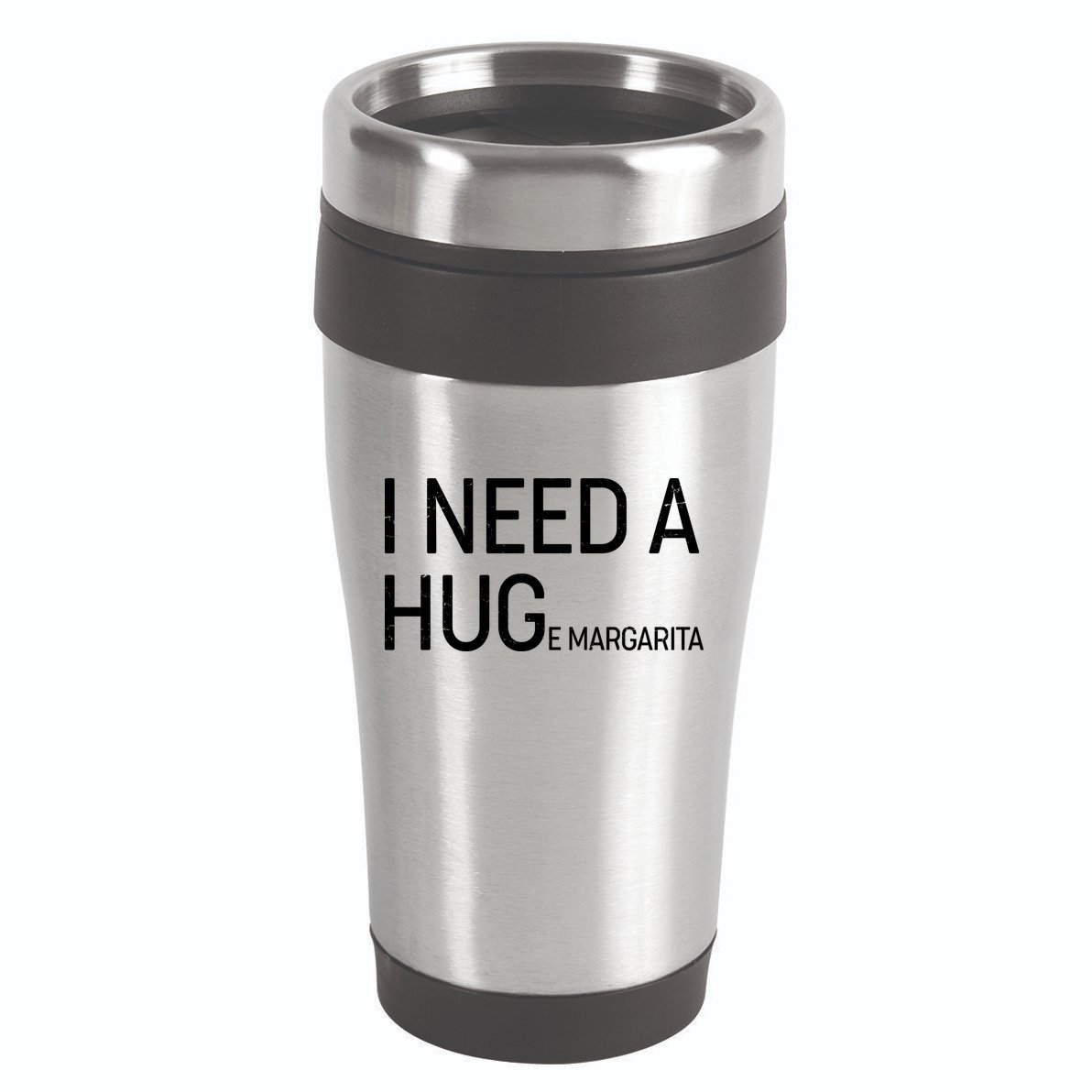 I Need A HUG E Margarita 16oz Travel Tumbler