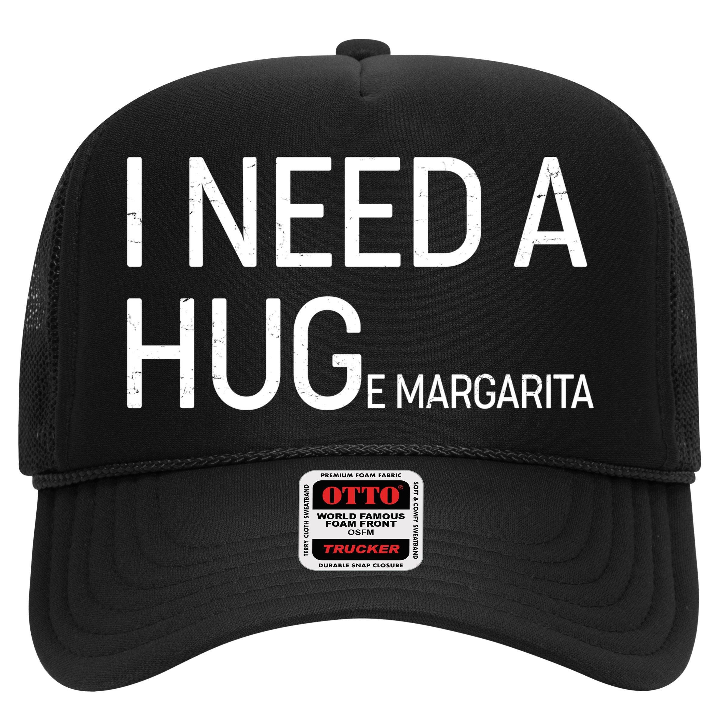 I Need A HUG E Margarita Trucker Hat