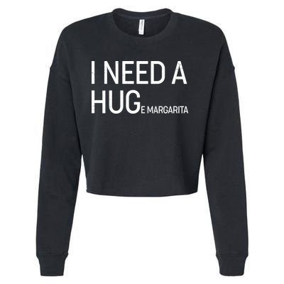 I Need A HUG E Margarita Cropped Pullover Crew