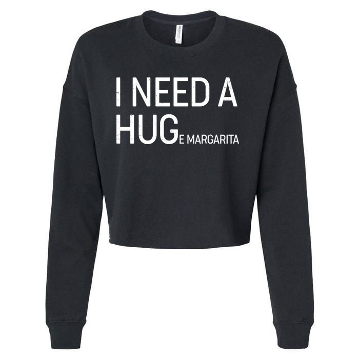 I Need A HUG E Margarita Cropped Pullover Crew
