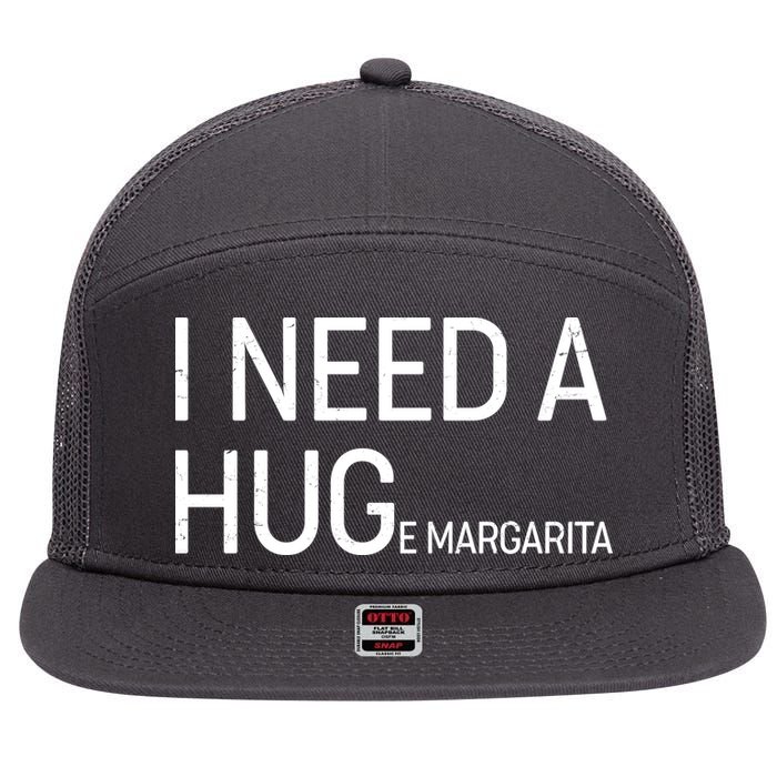I Need A HUG E Margarita 7 Panel Mesh Trucker Snapback Hat