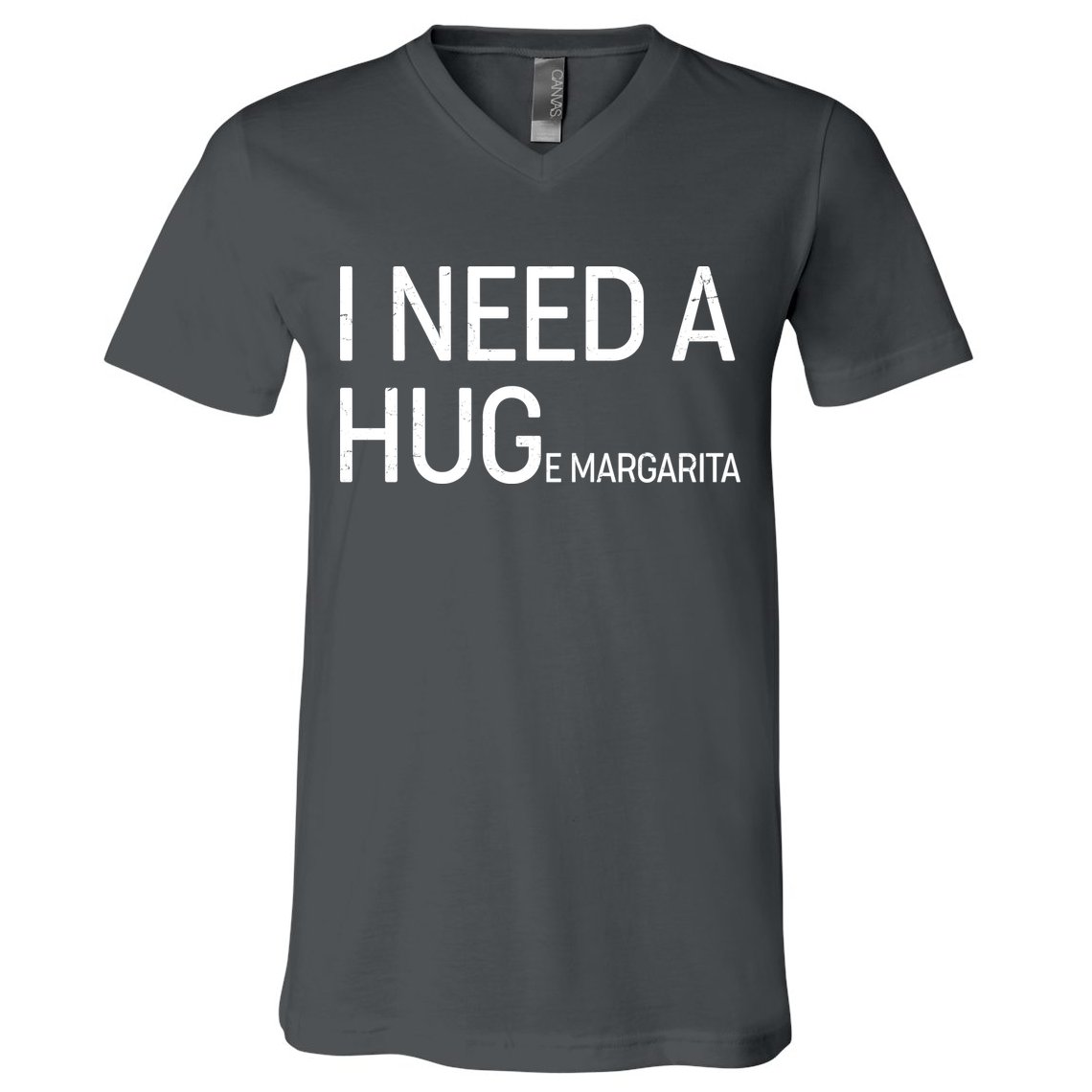 I Need A HUG E Margarita V-Neck T-Shirt