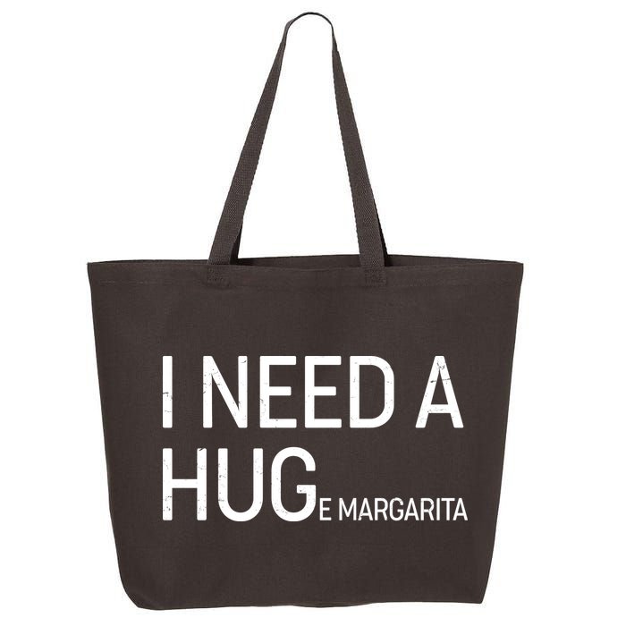 I Need A HUG E Margarita 25L Jumbo Tote
