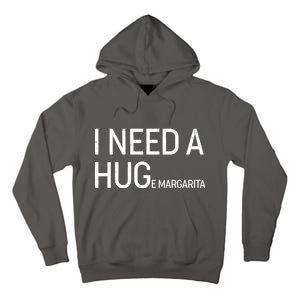 I Need A HUG E Margarita Tall Hoodie