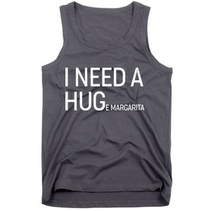 I Need A HUG E Margarita Tank Top