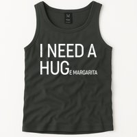 I Need A HUG E Margarita Tank Top