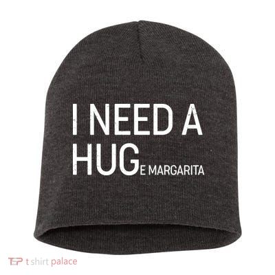 I Need A HUG E Margarita Short Acrylic Beanie
