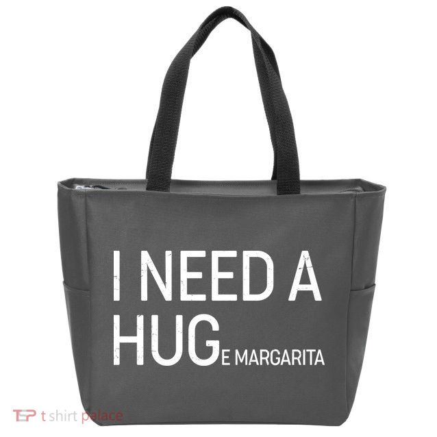 I Need A HUG E Margarita Zip Tote Bag