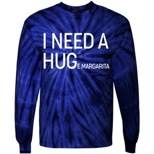 I Need A HUG E Margarita Tie-Dye Long Sleeve Shirt