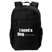 I Need A Hug (Huge amount of Money) Backpack