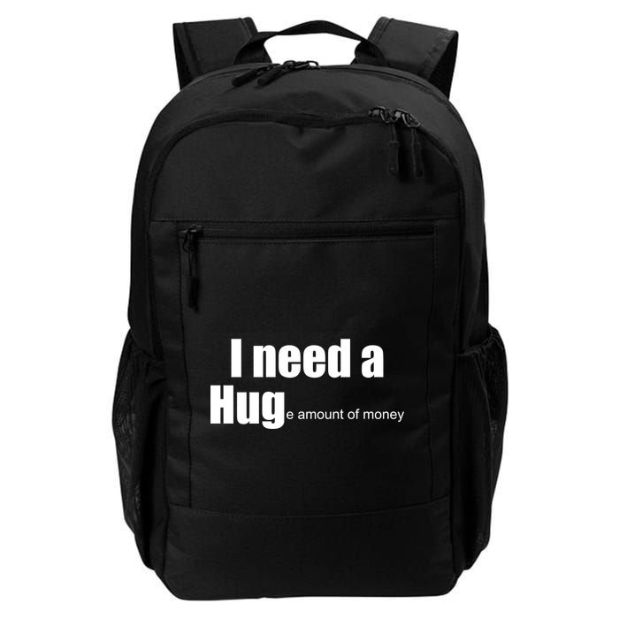 I Need A Hug (Huge amount of Money) Backpack