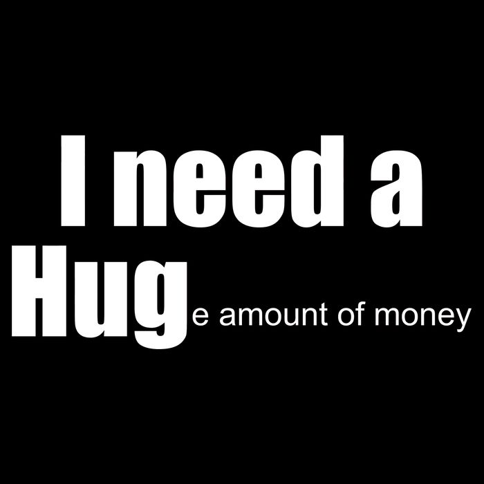 I Need A Hug (Huge amount of Money) Backpack