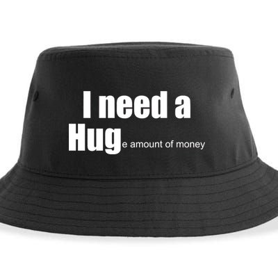 I Need A Hug (Huge amount of Money) Sustainable Bucket Hat