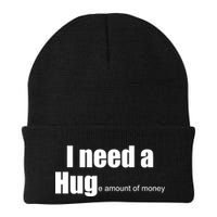 I Need A Hug (Huge amount of Money) Beanie