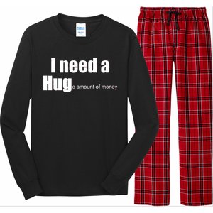 I Need A Hug (Huge amount of Money) Long Sleeve Pajama Set