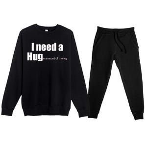 I Need A Hug (Huge amount of Money) Premium Crewneck Sweatsuit Set