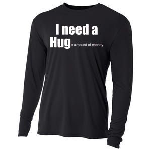 I Need A Hug (Huge amount of Money) Cooling Performance Long Sleeve Crew