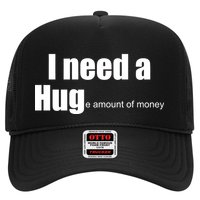 I Need A Hug (Huge amount of Money) Hat