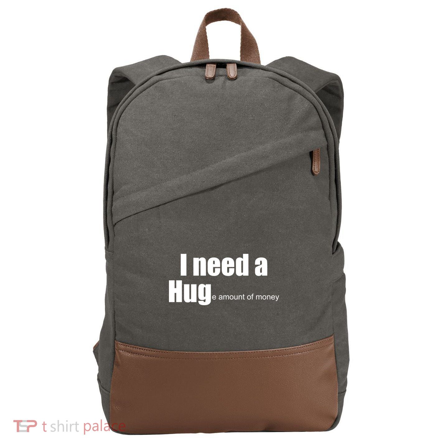 I Need A Hug (Huge amount of Money) Cotton Canvas Backpack