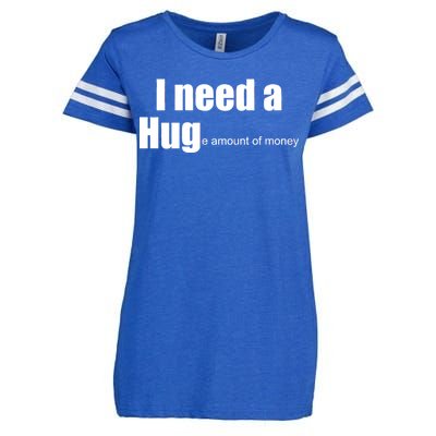 I Need A Hug (Huge amount of Money) Enza Ladies Jersey Football T-Shirt