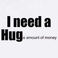 I Need A Hug (Huge amount of Money) Garment-Dyed Sweatshirt