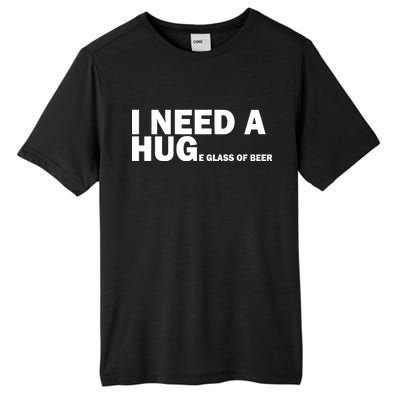 I Need A Hug Huge Glass Of Beer Tall Fusion ChromaSoft Performance T-Shirt