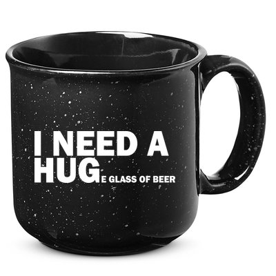 I Need A Hug Huge Glass Of Beer 15oz Campfire Ceramic Mug